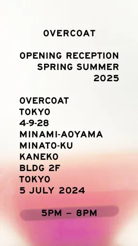 Overcoat Pre-Order Spring Summer 2025 OPENING RECEPTION